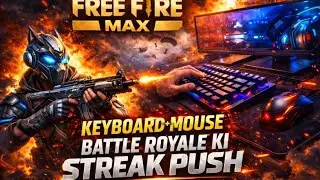 🔥 Free Fire MAX LIVE | Keyboard Mouse Pro Player | BR Streak Push 💀