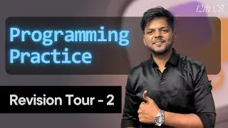 Programming Practice &ndash; Revision Tour 2 | Class 12 CS CBSE | Rajnath Prasad