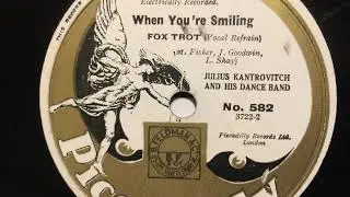 Julius Kantrovitch Dance Band, Vocal refrain, When you're smiling, Foxtrot, London, 1930
