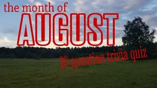 AUGUST TRIVIA - The 8th month Trivia Quiz - 20 Questions  {ROAD TRIpVIA- ep:214]