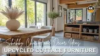 Upcycled Shabby Chic Cottage Furniture: Rustic Small Space Styling with Vintage Charm