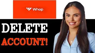 How To Delete Your Whop Account (2025)