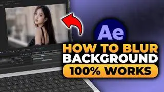 How To Blur Background in Adobe After Effects (𝟮𝟬𝟮𝟲) | 100% WORKS | NO Yapping, To The Point & EASY