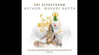 Shiva Ashtakam : Prayers to Lord Shiva by Murari Gupta
