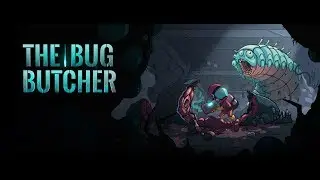 Прохождение The Bug Butcher