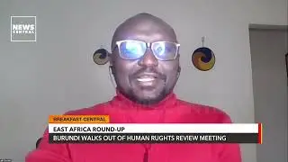 Kenya's Border Reopening Delay and Burundi's Human Rights Review Walkout - Latest Updates