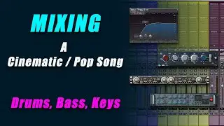 MIXING a Cinematic/Pop Song (Drums, Bass, Keys)