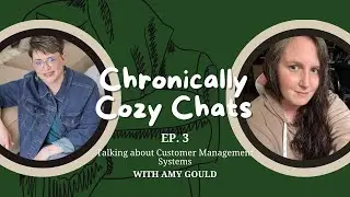 Customer Management Systems for Low Energy Business owners | Cozy Chat Podcast Ep. 3