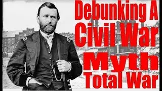 Debunking a Civil War Myth: Total War