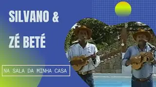 Silvano e Zé Beté (Na sala de minha casa)