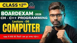 C++ Programming | Class 12th Lec - 06🧑🏻‍💻 Computer | Most Important Chapter for | Boardexam 2026