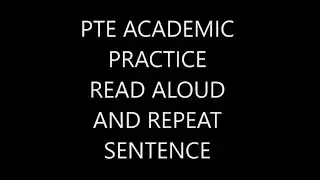 PTE ACADEMIC PRACTICE WITH ANSWERS READ ALOUD AND REPEAT SENTENCE