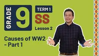 Gr 9 SS History | Term 1 Lesson 2 | Causes of WW2 - Part 1