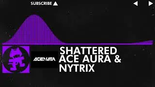 Ace Aura & Nytrix - Shattered [Monstercat Fanmade]