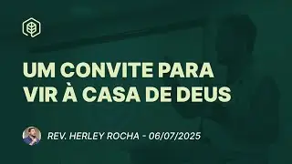 Um convite para vir à casa de Deus (Sl 122) - Rev. Herley Rocha | 06/07/2025