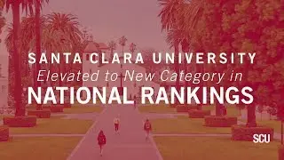 Santa Clara University Elevated to New Category In National Rankings