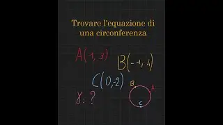 Trovare l'equazione di una circonferenza a partire da tre informazioni. Esercizi svolti