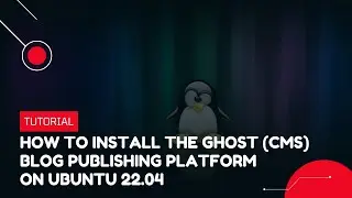 How to Install the Ghost (CMS) Blog Publishing Platform on Ubuntu 22.04 | VPS Tutorial