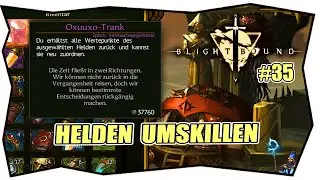BLIGHTBOUND #35 UMSKILLEN ★ Wertepunkte Fertigkeitspunkte ★ Tipps & Tricks Skillpunkte neu verteilen