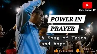 POWER IN PRAYERS | A SONG of UNITY & HOPE | Zeru Nation TV 