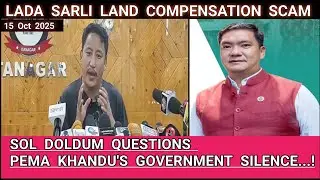 Sol Dodum slam Pema Khandu Government for Silence on Lada Sarli Compensation Scam | Arunachal