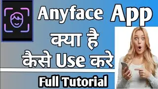 How to use anyface app|| anyface app|| anyface app क्या है। #anyfaceapp #anyface #Techtalks