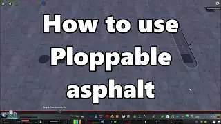 outdated Cities Skylines: How to use Ploppable Asphalt (Tutorial)