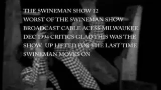VINTAGE THE SWINEMAN SHOW 12 DEC 1994 PART 1 THE WORST OF THE SWINEMAN SHOW.avi