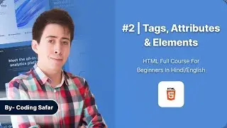 HTML tutorial for beginners in Hindi #2 | Tags, Attributes & Elements | Coding Safar&rdquo; 🚀💻