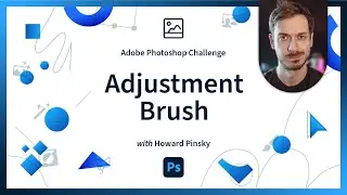 Adjustment Brush | Photoshop Photo Editing Challenge
