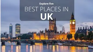 Top 5 BEST Places to visit in United Kingdom - Explore Five