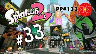 ParticlePlay #132 - Splatoon 2 #33:  FEAR OUR ADVANCED TECHNOLOGY!
