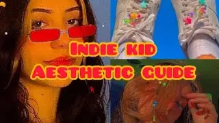 🌈Indie Kid Aesthetic Guide 🌈
