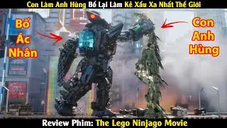 Review Phim: Con L&agrave;m Anh H&ugrave;ng Nhưng Bố Lại L&agrave; Ch&uacute;a Tể Hắc &Aacute;m | The Lego Ninjago Movie | Linh San