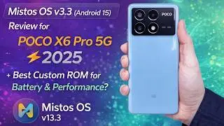 Mistos OS v3.3 (Android 15) Review for POCO X6 Pro 5G ⚡ | Best Custom ROM for Battery & Performance?