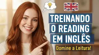 Teste Sua Leitura em Inglês Com o Nosso Vídeo | Texto + Áudio e Tradução