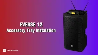 How-To Install the EVERSE 12 Accessory Tray & Connect a Wireless Mic