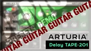 Arturia Delay Tape 201 Presets Guitar Demo