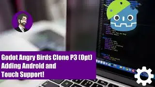 Godot Angry Birds Clone P3 (Opt) | Adding Android and Touch Support!