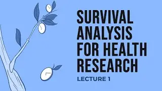 Lecture 1: Introduction to Survival Analysis in Epidemiology