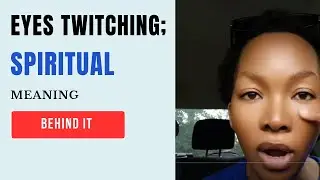Eye Twitching?  Spiritual Meaning behind it. Top VS Bottom Explained!