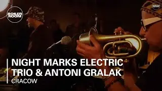 Night Marks Electric Trio & Antoni Gralak Boiler Room Cracow Live Set