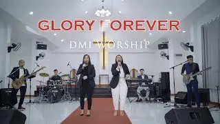 DMI Worship| Glory Forever