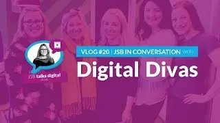 JSB in Conversation with Digital Divas | JSB Talks Digital Vlog #20