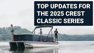 2025 Crest Pontoons Classic Series | Updates