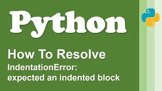 IndentationError In Python.... Why Does It Happens and How To Resolve It