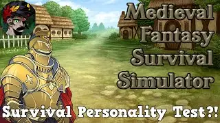 Medieval Fantasy Survival Simulator | Medieval Personality Test!?
