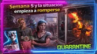 Semana 5 y la situación empieza a romperse | Quarantine Zone 🧟‍♂️