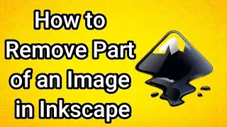 How to Remove Part of an Image in Inkscape