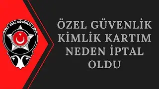 Özel Güvenlik Kimlik Kartım Neden İptal Oldu? #Özel #Güvenlik #Kimlik #ÖGG
